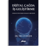 Dijital Çağda İş Geliştirme: Yenilikçi Stratejiler ve Başarı Hikâyeleri | Dr. Ercan Değer