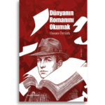 Dünyanın Romanını Okumak | Hasan Öztürk