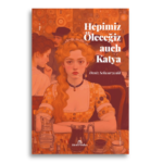 Hepimiz Öleceğiz auch Katya | Deniz Schwarzwald