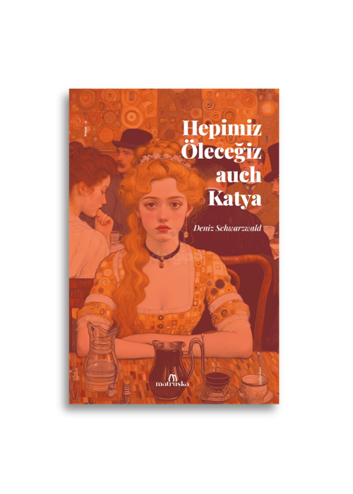 78 Hepimiz Öleceğiz auch Katya | Deniz Schwarzwald - Görsel 1