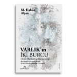 Varlık'ın İki Burcu | M. Hakan Alşan