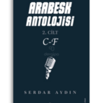 Arabesk Antolojisi | 2. Cilt | Serdar Aydın