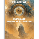 İnanılmaz Zaman Yolculukları | Polat Onat