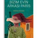 Bizim Evin Arkası Paris | Merve Koçhan