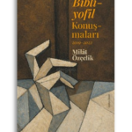 Bibliyofil Konuşmaları (2019-2022) | M. Milât Özçelik