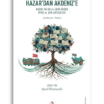 Hazar'dan Akdeniz'e | Kadın Yazar ve Şairlerden Öykü ve Şiir Antolojisi | Ayşe Ay | Aysel Nesirzade