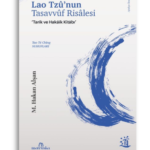 Lao Tzû'nun Tasavvûf Risalesi Tarîk ve Hakãîk Kitabı | M. Hakan Alşan